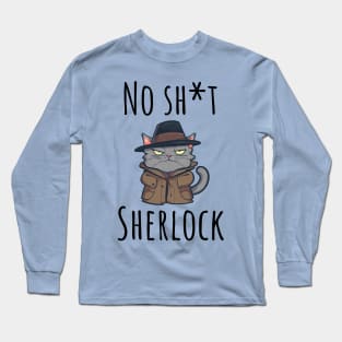 GenX: No Sh*t Sherlock Cat Long Sleeve T-Shirt